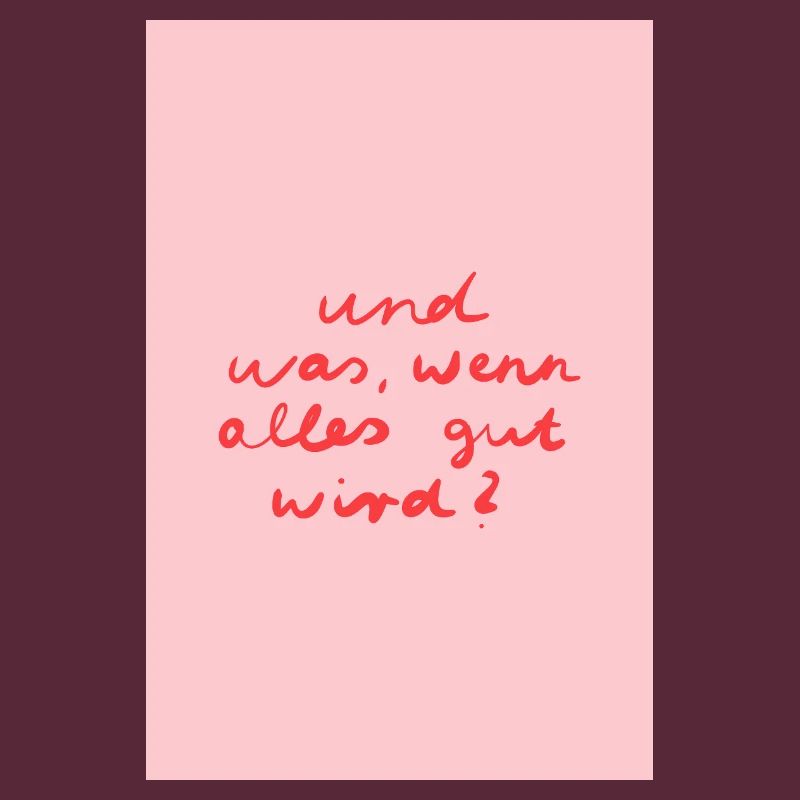 Alles wird gut - rosa rot