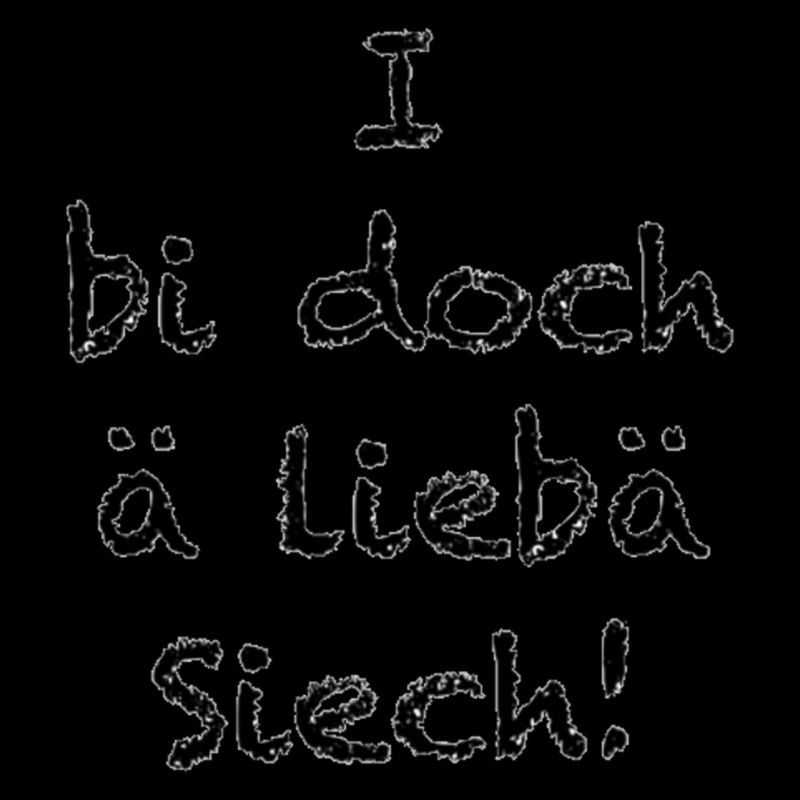 I bi doch a lieba Siech