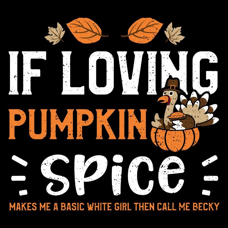 If Loving Pumpkin Spice Makes Me...