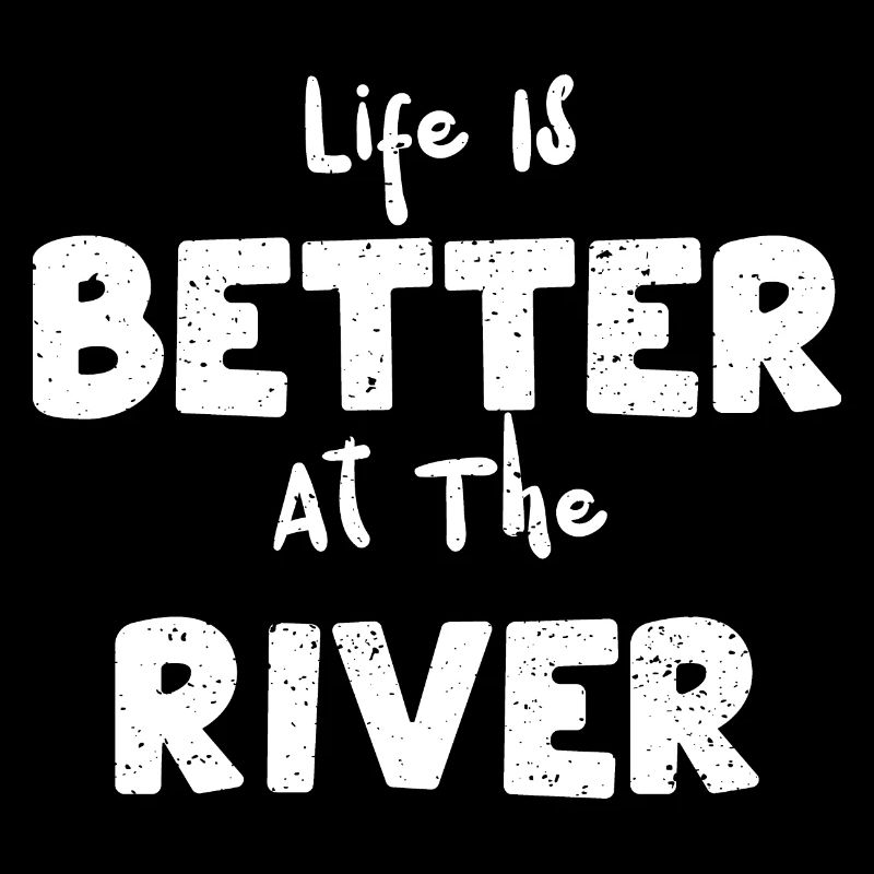 Life Is Better At The River