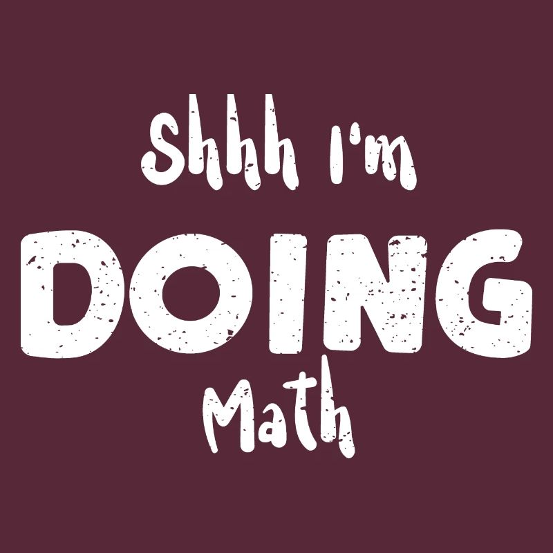 Shhh I'm Doing Math - Math