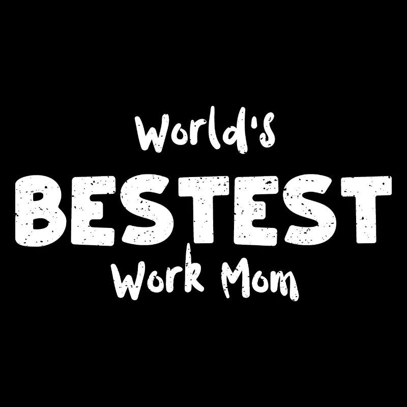 World's Bestest Work Mom - Mom