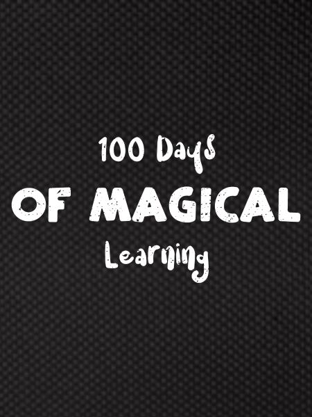 100 Days Of Magical Learning