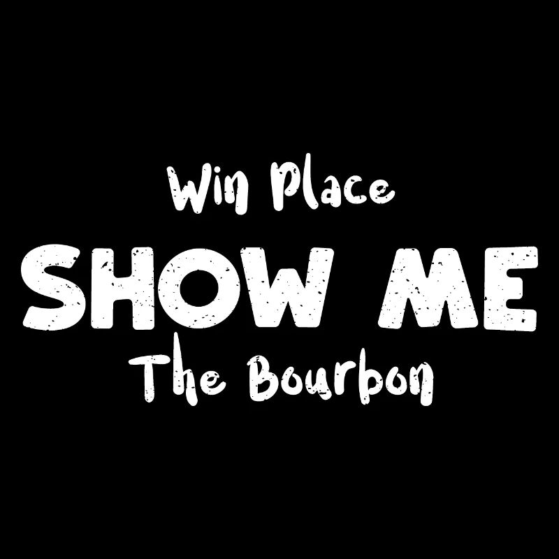 Win Place Montrez-moi le Bourbon