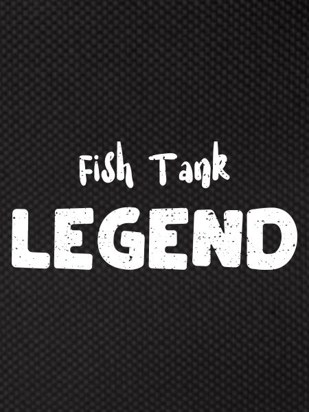 Fish Tank Legend - Fish