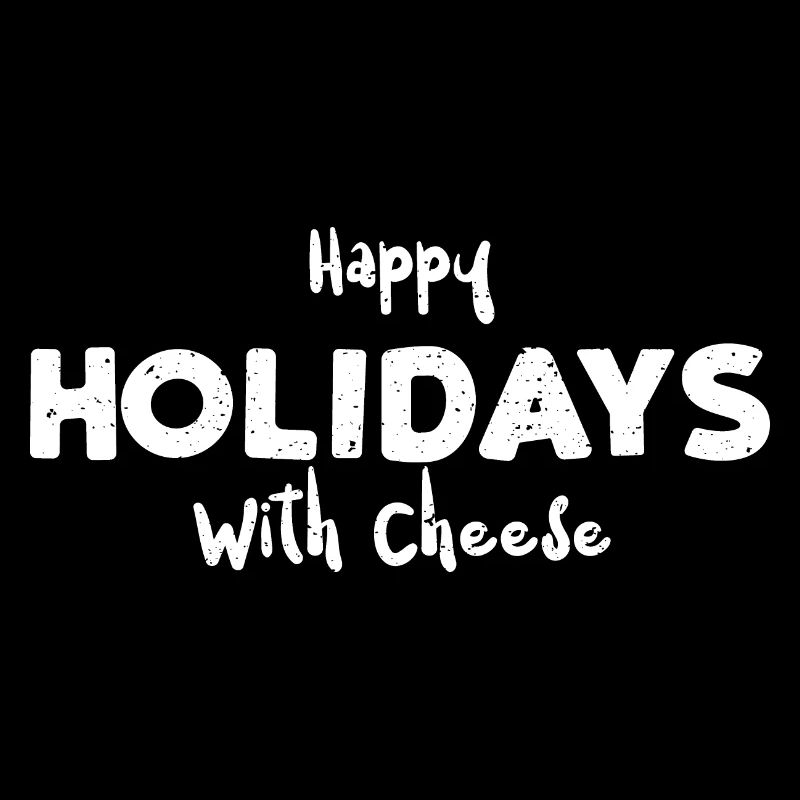Happy Holidays With Cheese