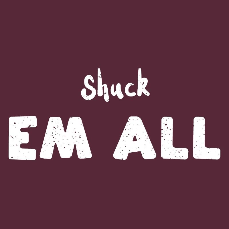 Shuck Em All - Shellfish