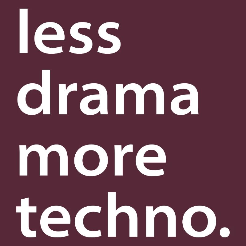 Moins de drame plus de techno cadeau rave disant