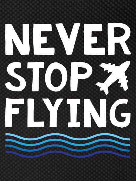 Never Stop Flying Plane