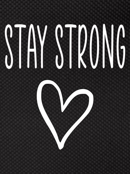 stay strong quote heart