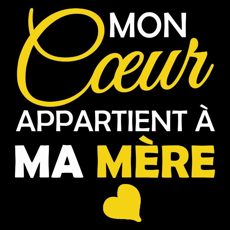 mon cœur appartient à ma mère / j'aime ma mère