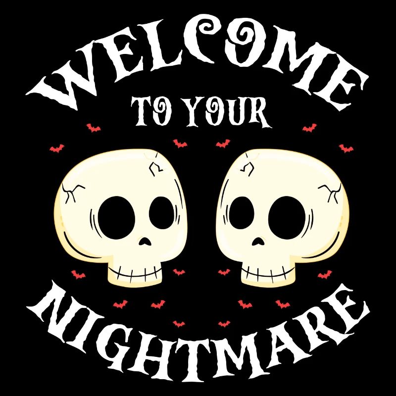 Welcome To Your Nightmare Funny Halloween Skulls
