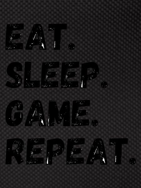 Eat Sleep Game Repeat