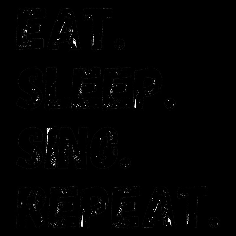 Eat Sleep Sing Repeat