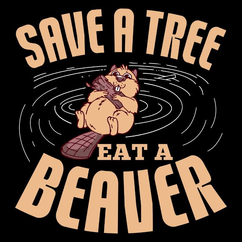 Save A Tree Eat A Beaver Protection de l’environnement
