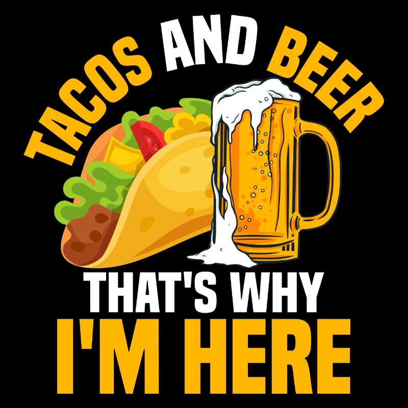 Tacos And Beer That's Why I'm Here Cinco De Mayo P