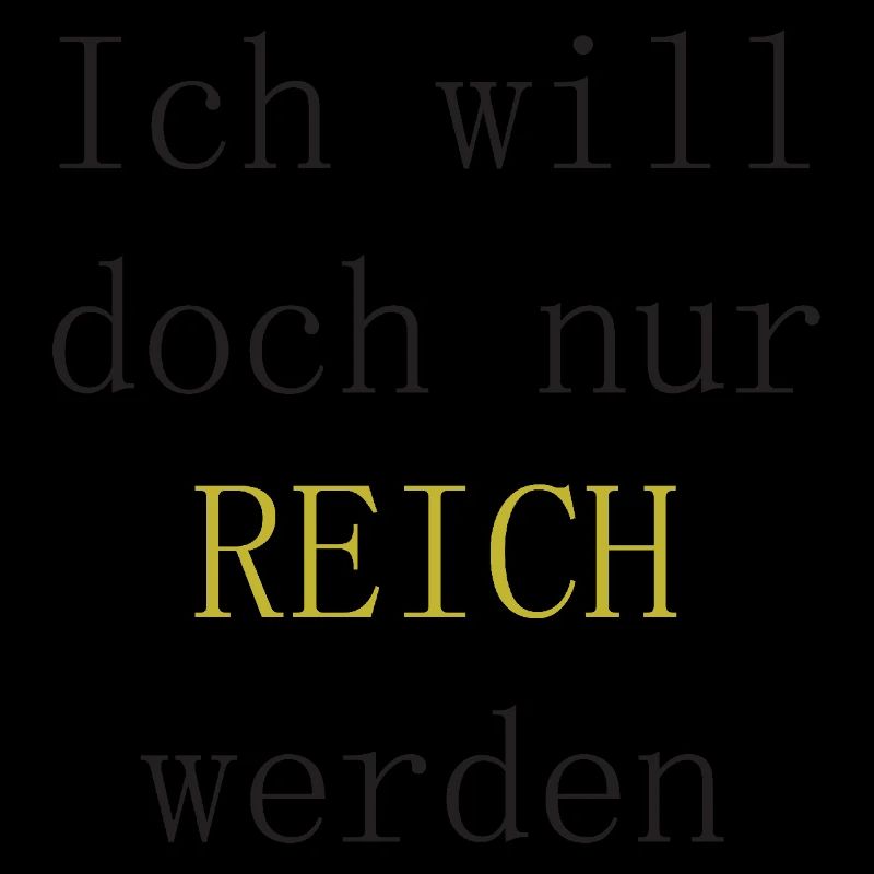 Ich will doch nur reich werden