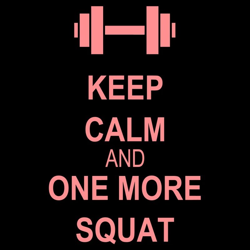 Keep calm and squat