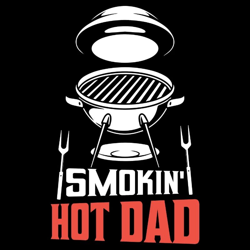 Smokin' Hot Dad Smoker BBQ Grilling