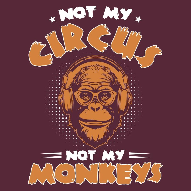 Pas mon cirque, pas mes singes !