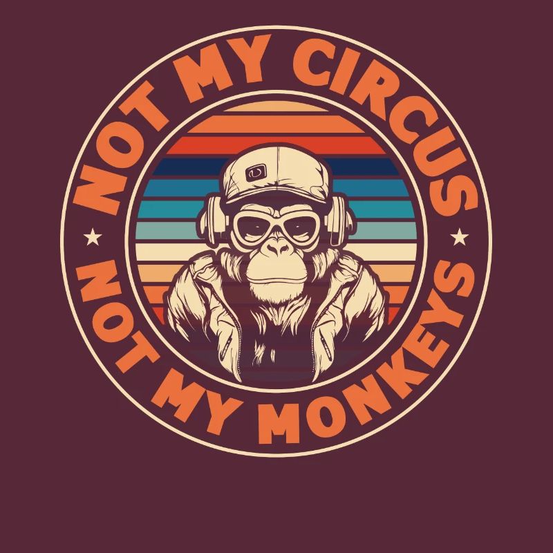 Pas mon cirque, pas mes singes !
