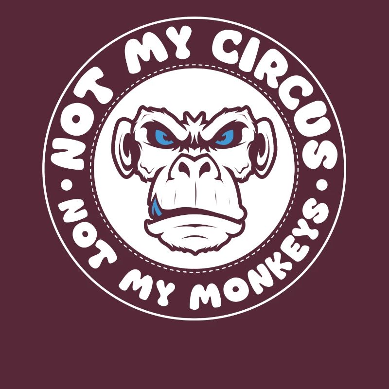 Pas mon cirque, pas mes singes !