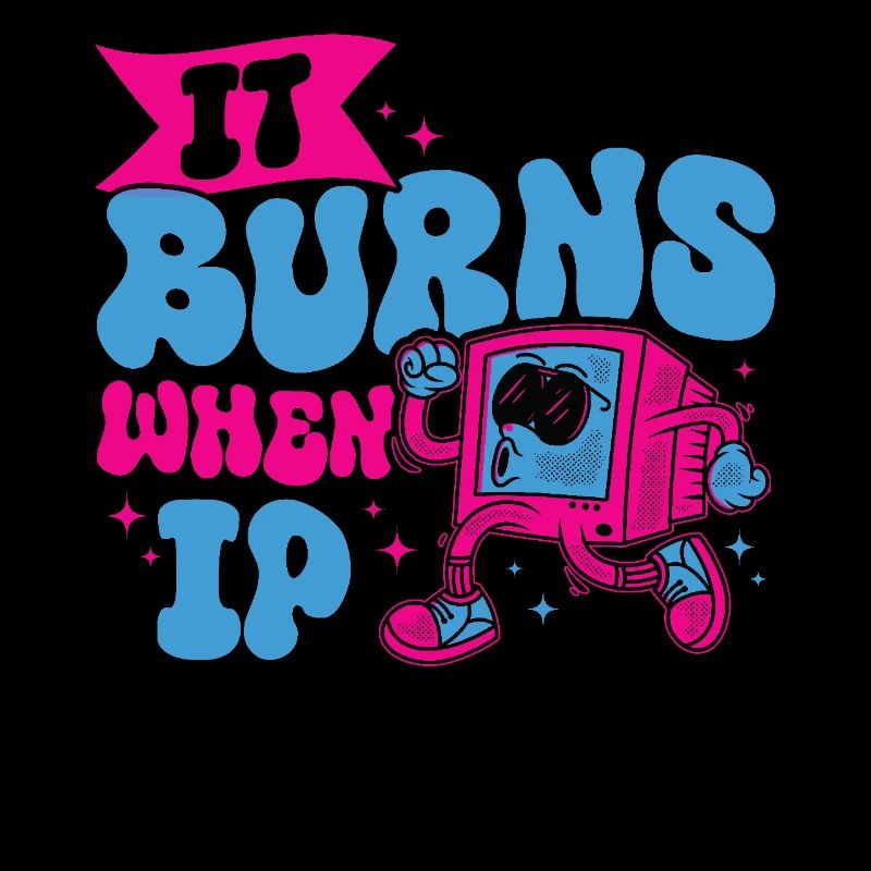 Lustiger Spruch "It Burns when i Pee"!