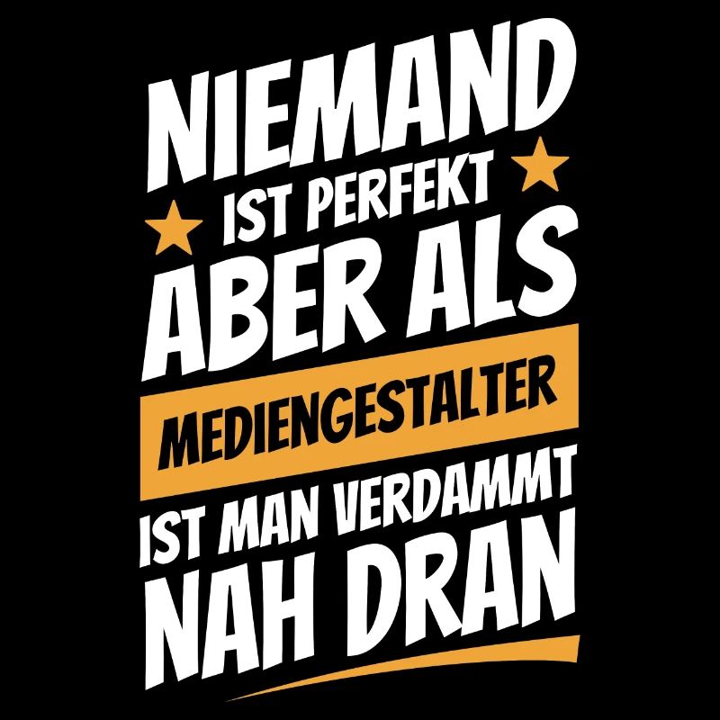 Niemand ist perfekt - Mediengestalter - Spruch