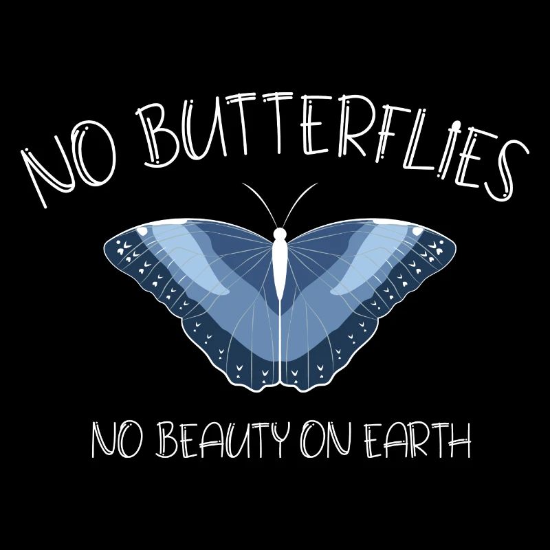 PAS DE PAPILLONS PAS DE BEAUTÉ SUR TERRE