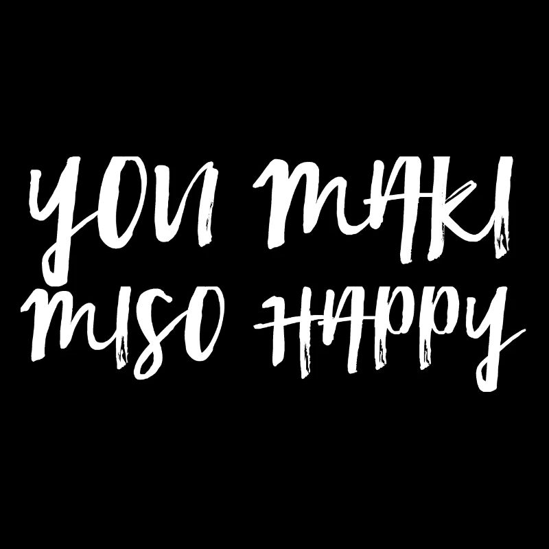 VOUS MAKI MISO HEUREUX