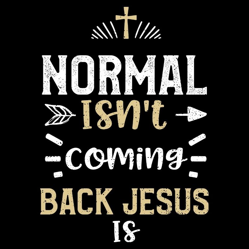 Normal Isn't Coming Back Jesus Is