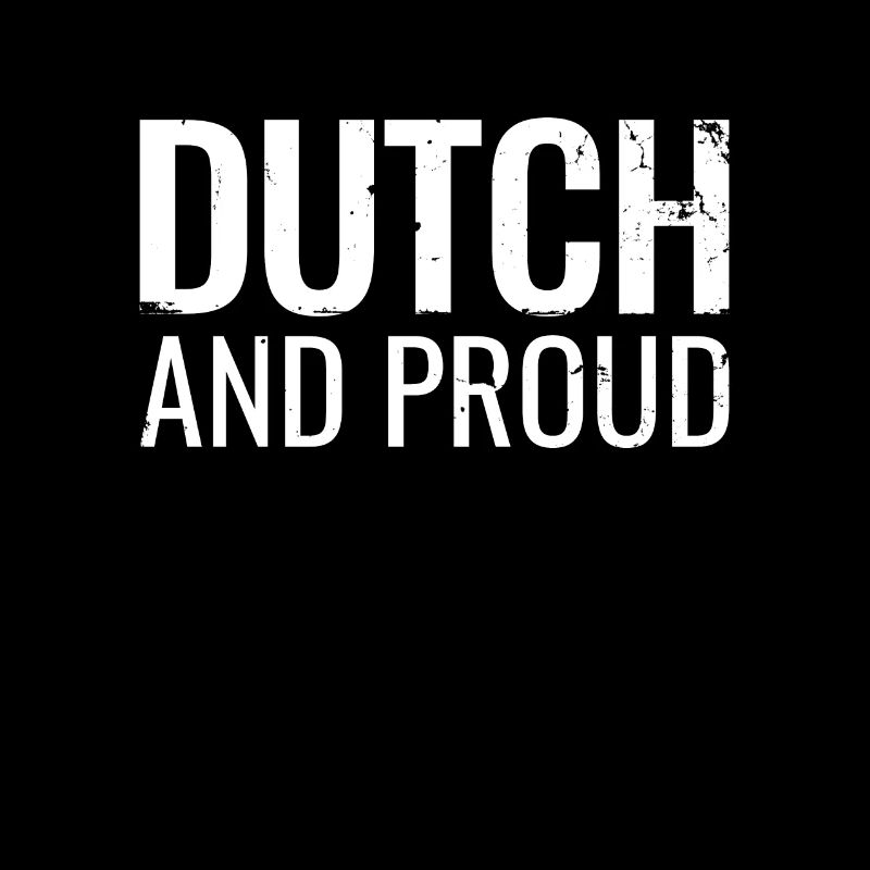 Dutch And Proud Dutch Netherlands