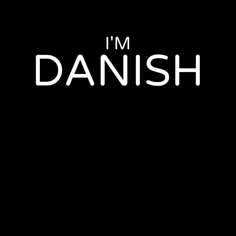 I'm Danish Denmark Proud Danish Dane