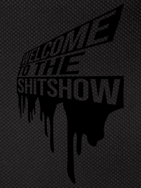 Welcome Shitshow Drops