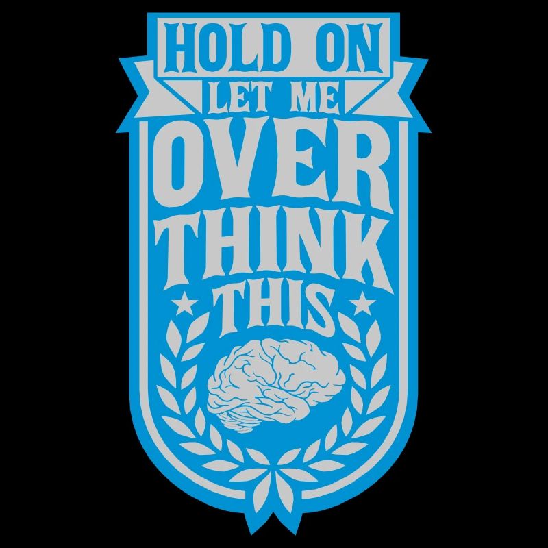 Let me overthink this