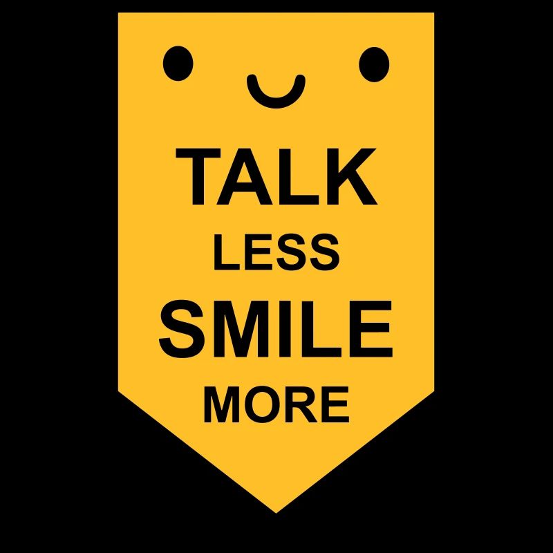 talk less smile more