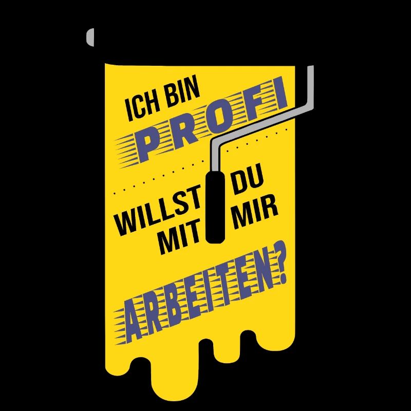 Ich bin Profi Maler Farbroller Handwerker Spruch