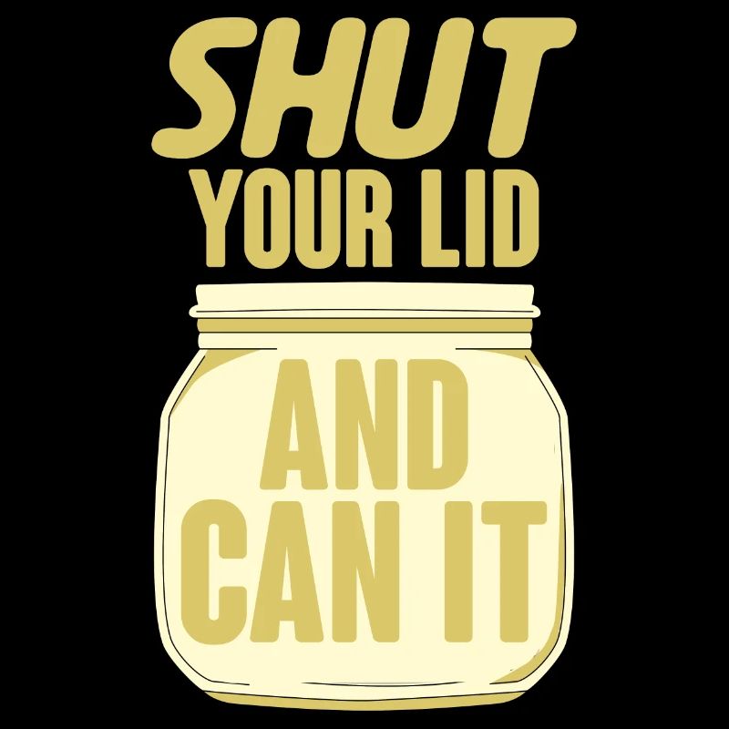 Shut Your Lid And Can It 4