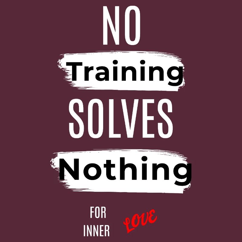 Inspirational No Training Solves Nothing Message