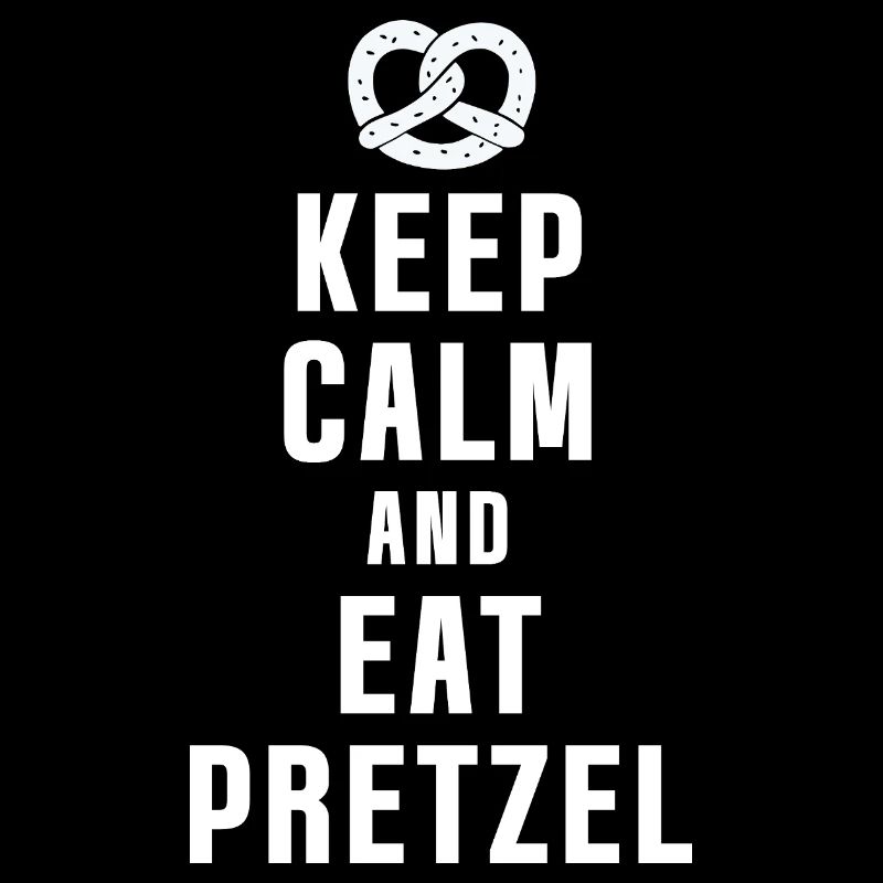 Keep Calm and Eat Pretzel - Funny Brezel