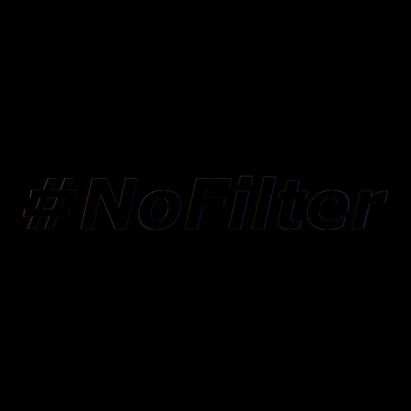 #NoFilter