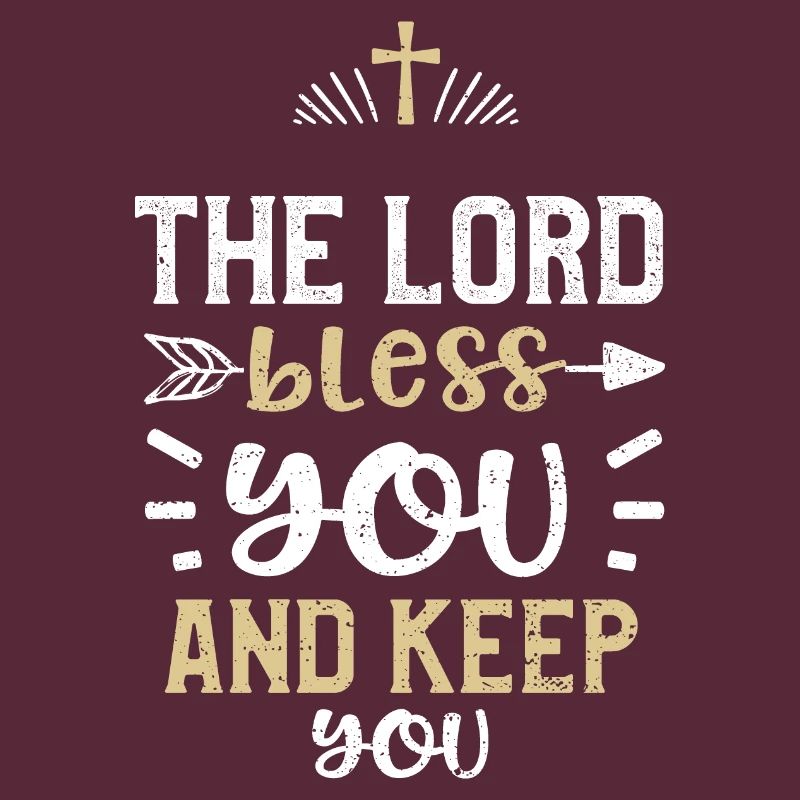 The Lord bless you and keep you