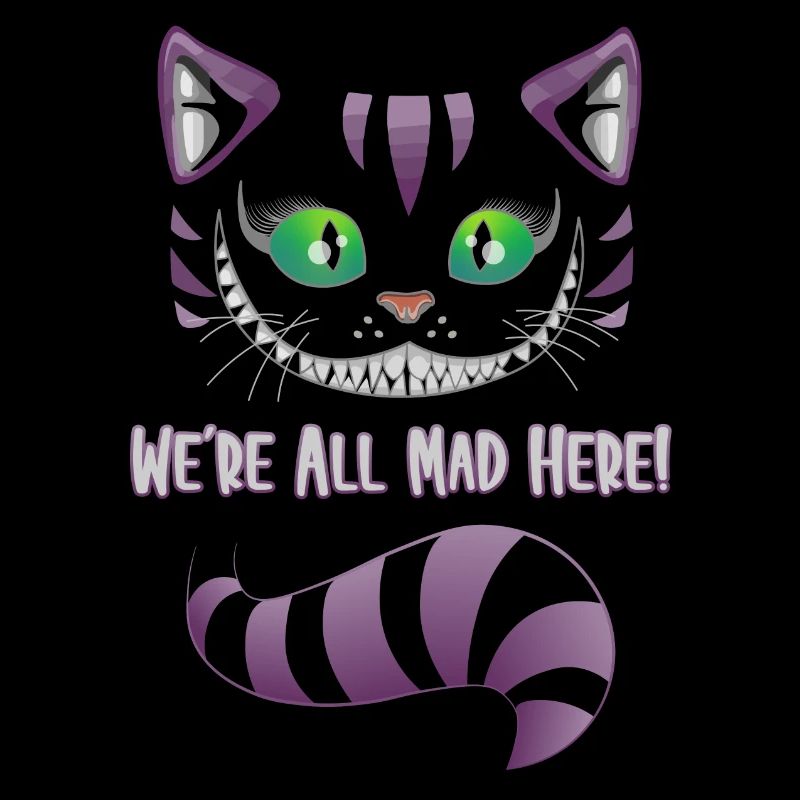 We´re all mad here - Katze Kater Geschenkidee