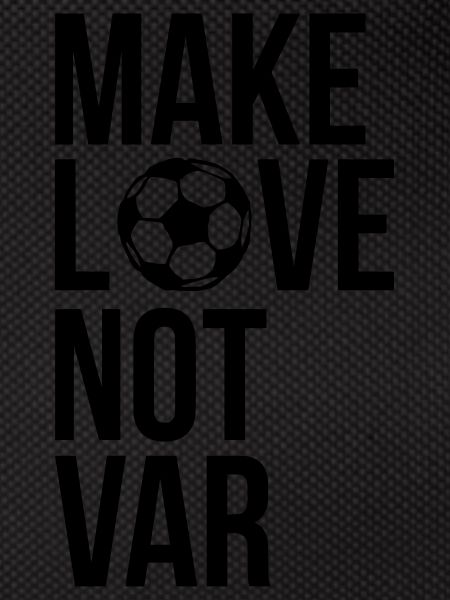 Make love not VAR