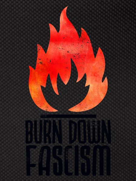 Burn Down Fascism