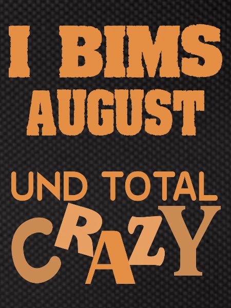 Crazy August
