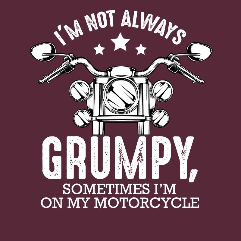 I'm not always grumpy funny biker saying