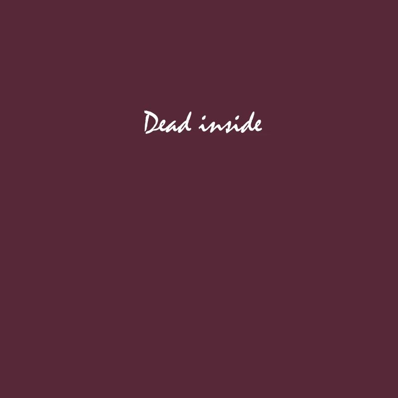 Dead inside