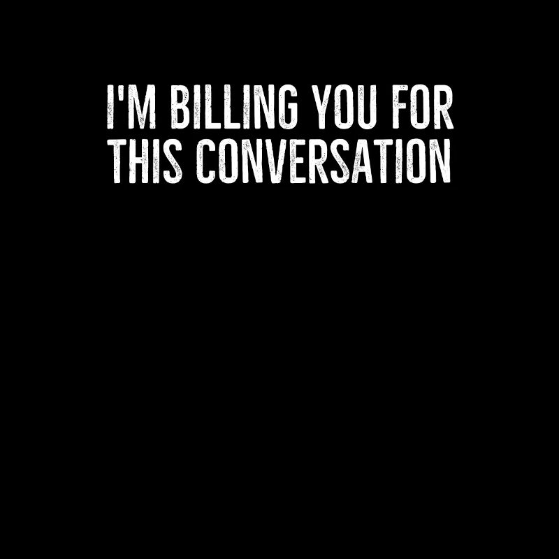 Je vous facture pour cette conversation