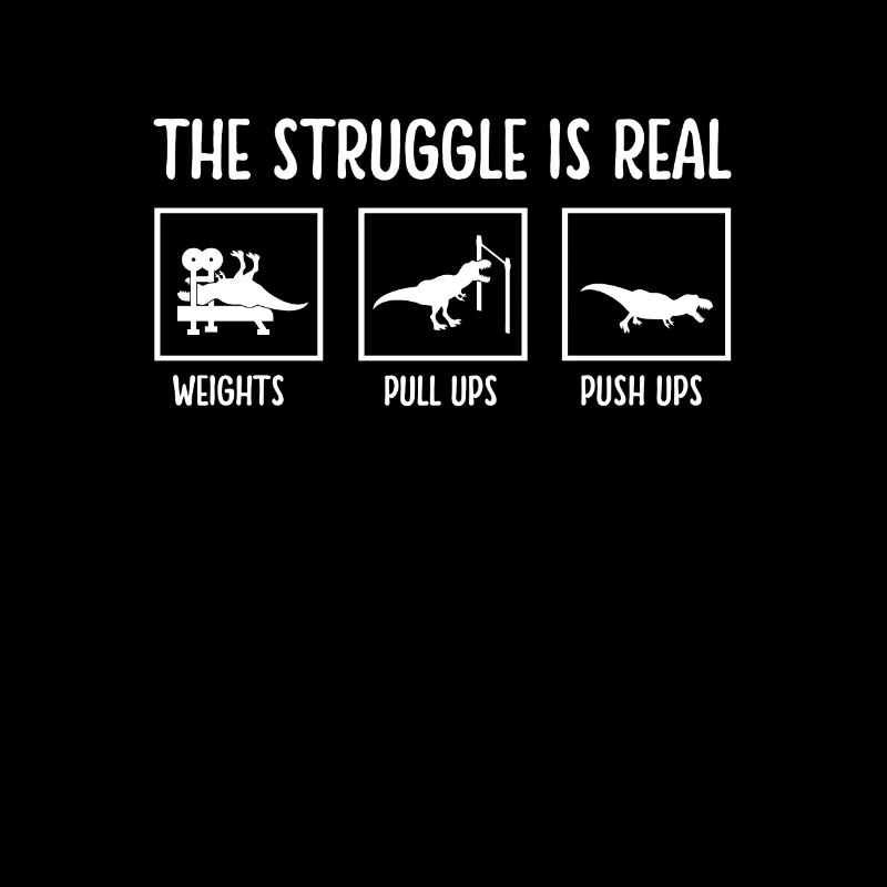 Dino The struggle is real funny T-Rex gym workout